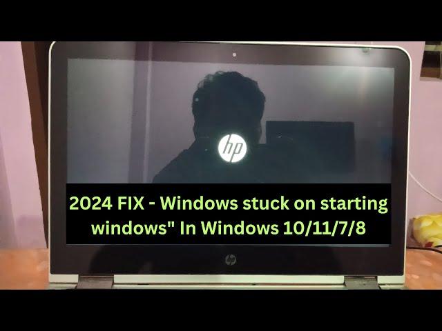 [Updated 2024 ] Fix "Windows stuck on starting windows" In Windows 10/11/7/8