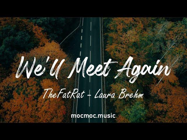 TheFatRat & Laura Brehm - We'll Meet Again (Lyrics)