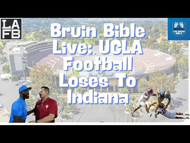 UCLA/Indiana Recap: UCLA Football Is In Trouble