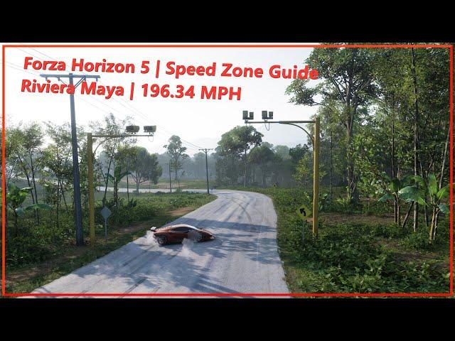 Forza Horizon 5 | Speed Zone Guide | Riviera Maya | 196.34 MPH