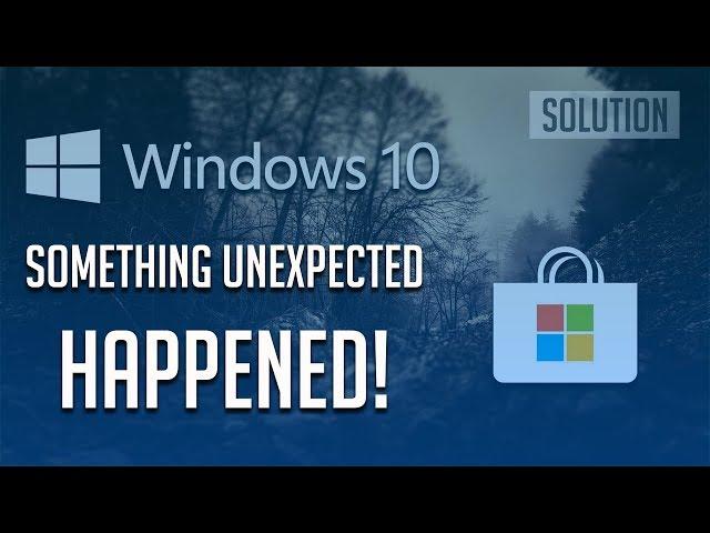 FIX Microsoft Store Error "Something Unexpected Happened" in Windows 10 - [2024]