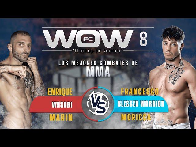 WOW 8 - Enrique "Wasabi" vs Francesco "Blessed Warrior" Moricca