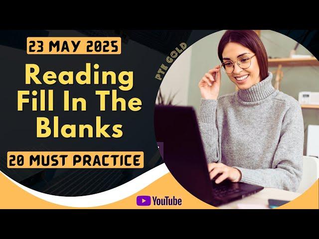 PTE Reading Fill In the Blanks - MAY 2025 - MUST PRACTICE