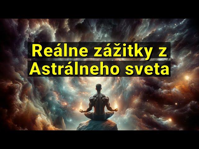 Moje zážitky s astrálnym cestovaním - Vystúpenie z tela, otvorenie čakier, Ježiš Kristus