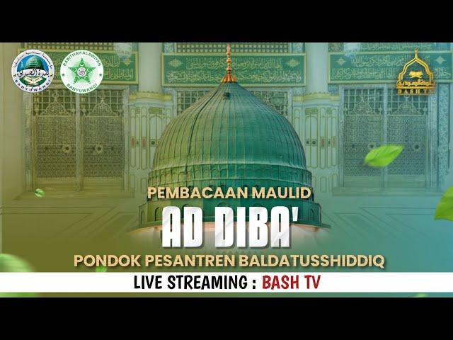 Live || Pembacaan Maulid Ad Diba' Bersama Santri Pondok Pesantren Baldatusshiddiq | Bash TV