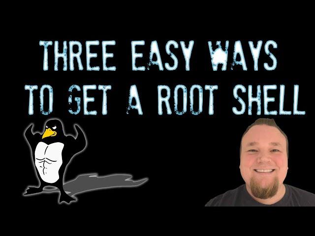 Linux Privilege Escalation - Three Easy Ways to Get a Root Shell