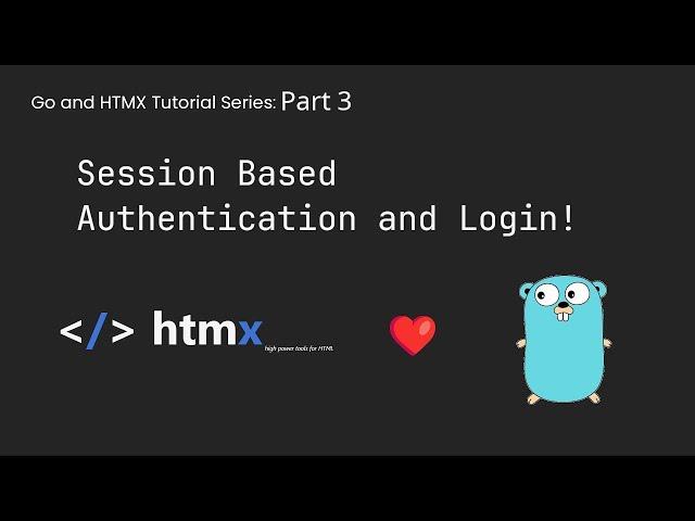 Session Authentication and Login! [HTMX/GO Tutorial Part 3]