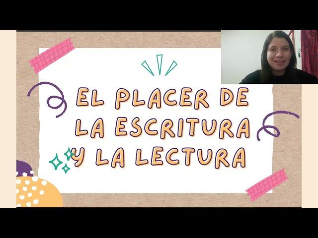 El Placer de la escritura y la lectura.