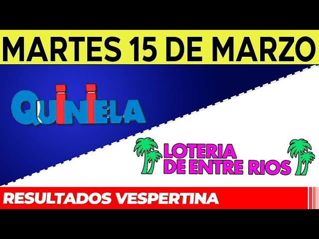 Resultados Quinielas Vespertinas de Córdoba y Entre Ríos, Martes 15 de Marzo