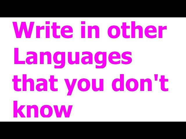 A simple Tool to Write or Learn other Languages that you don't know