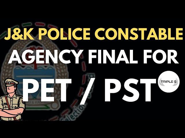 J&K Police Constable - Agency Final For PET / PST @TripleSClasses