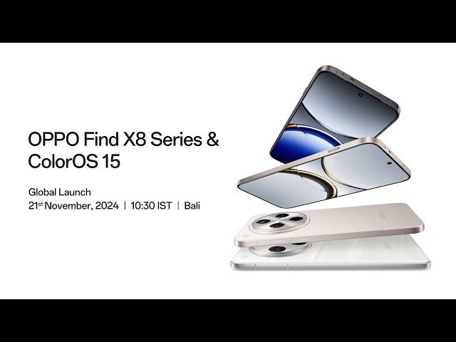 OPPO Find X8 Series & ColorOS 15 | Global Launch Event