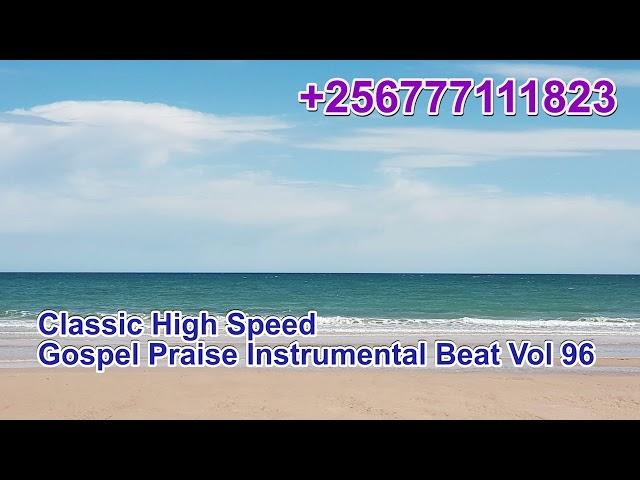 Classic High Speed Gospel Praise Instrumental Beat Vol 96 @ClassicAfroBeats