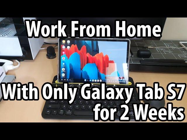 Samsung Galaxy Tab S7 Review as Software Engineer - 14 Days of Work From Home using Tab S7 only