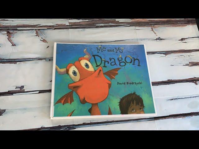 Read Aloud Book - Me and My Dragon by David Biedrzycki