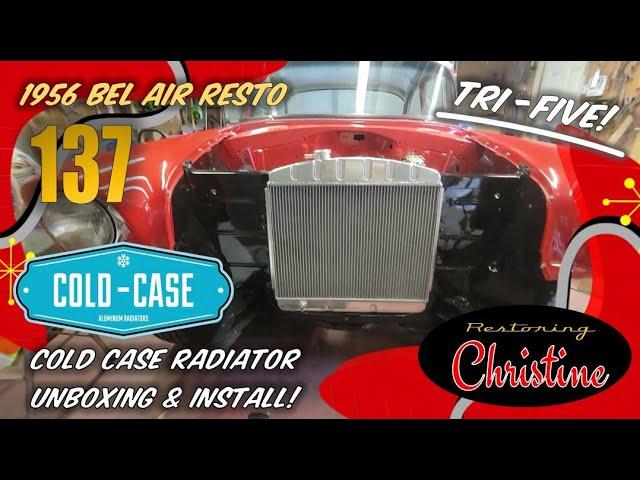 E137 Unboxing & Installing a Cold-Case Tri-Five Aluminum Radiator! 1956 Chevy Bel Air Restoration