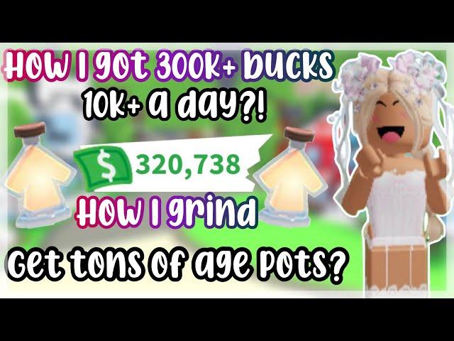 HOW I GRIND SO MUCH BUCKS AND AGE POTS IN ADOPT ME 