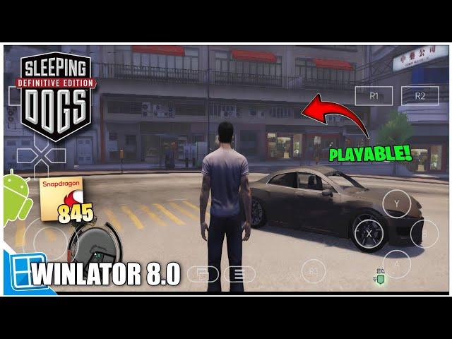 Sleeping Dogs Definitive Edition Android Gameplay Winlator 8.0 - Test on Snapdragon 845 + Settings!