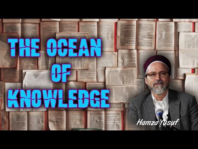 Jumu`ah speech The Ocean of Knowledge - Shaykh Hamza Yusuf