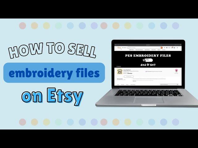 How to sell embroidery files on Etsy!