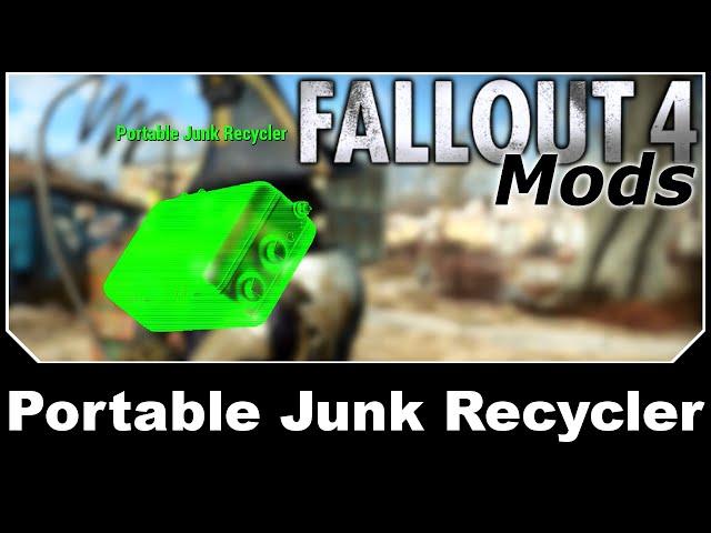 Fallout 4 Mods - Portable Junk Recycler