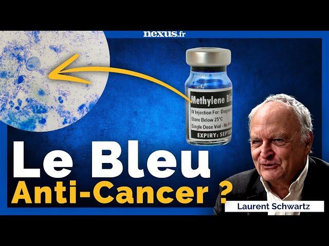 Un remède universel ? Le bleu de méthylène contre le cancer dévoilé par le Dr Laurent Schwartz