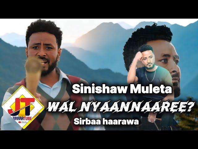 Sirbaa haaraa Sinishaw Muleta-Wal Nyaannaaree New Ethiopian Oromo Music 2017/2024