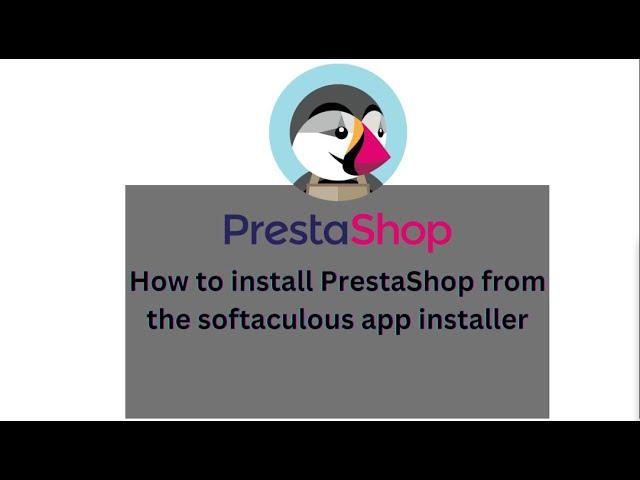 How to install PrestaShop from the softaculous app installer | step by step guide