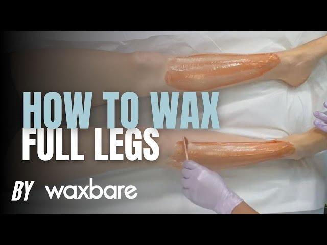 HOW TO WAX Full legs.