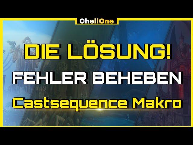 Die Lösung Fehler beim [Castsequense Makro] World of Warcraft Shadowlands