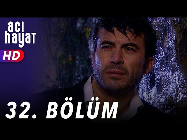 Acı Hayat 32.Bölüm Full HD