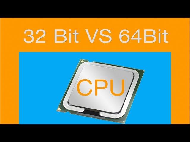 32 Bit VS 64 Bit What is The difference?