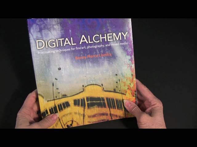 Digital Alchemy: Printmaking for fine art, photography, and mixed media