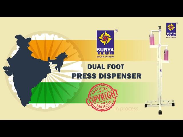 SURYATECH'S DUAL FOOT PRESS DISPENSER (Copyright Registration in Process)