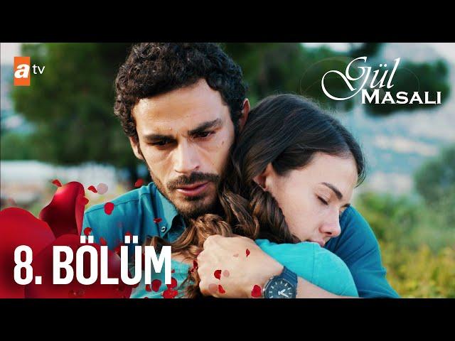 Gül Masalı 8. Bölüm @atvturkiye