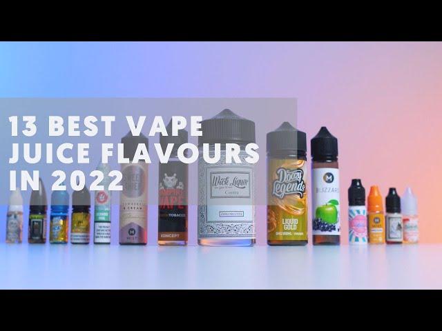 13 Best Vape Juice Flavours in 2022