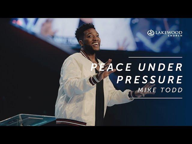 Peace Under Pressure | Mike Todd | Hope and Life Conference 2019