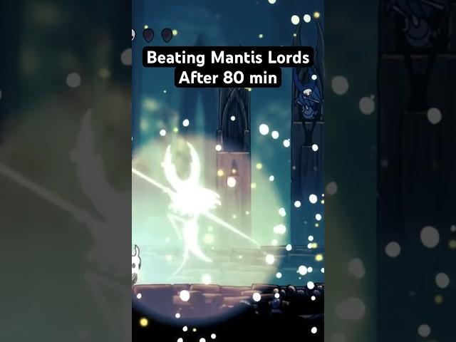 Beating Mantis Lords for the first time in Hollowknight