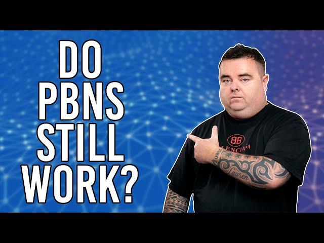 Do Private Blog Networks (PBNS) Still Work? [How to get to the most out of PBNS]