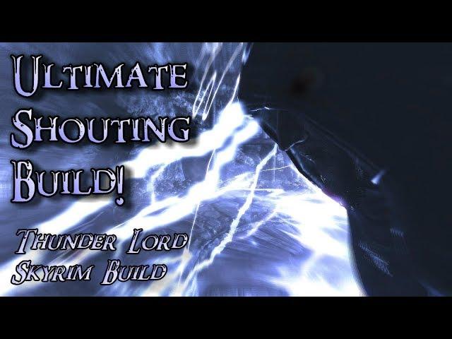 Skyrim Build  - The Ultimate Shouting Build - The Thunder Lord