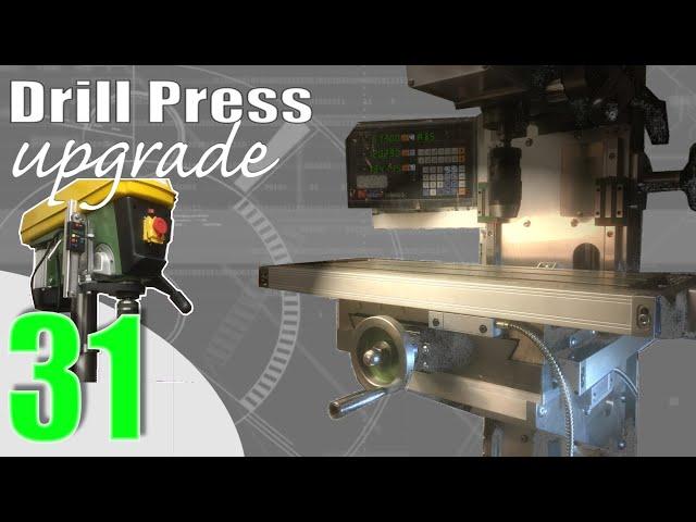 Ep31: Drill Press Upgrade | Fitting DROs to the XY table