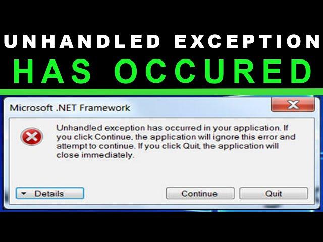 Unhandled Exception has occurred ERROR Windows 10