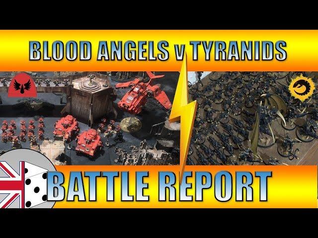 Warhammer 40k 8th Edition BATTLE REPORT - Blood Angels v Tyranids