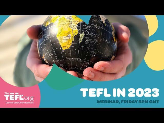 WEBINAR: TEFL in 2023 