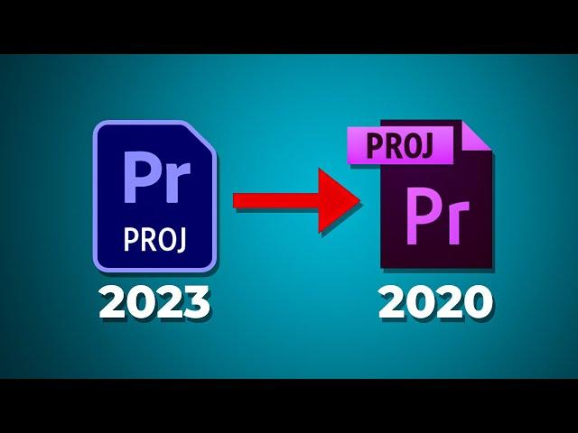 How To Open Newer Premiere Pro Project Using an Older Version