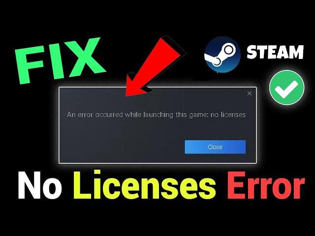 How to Fix an Error Occurred While Launching this Game Steam No Licenses Error