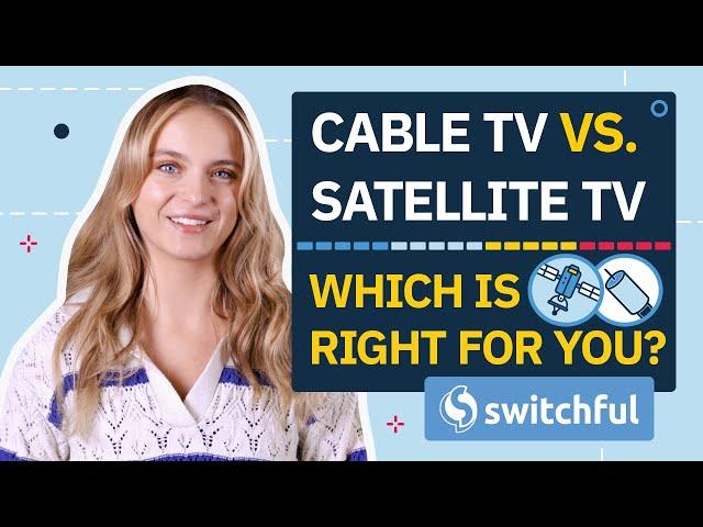 Cable TV vs Satellite TV | Which Is Best for You?