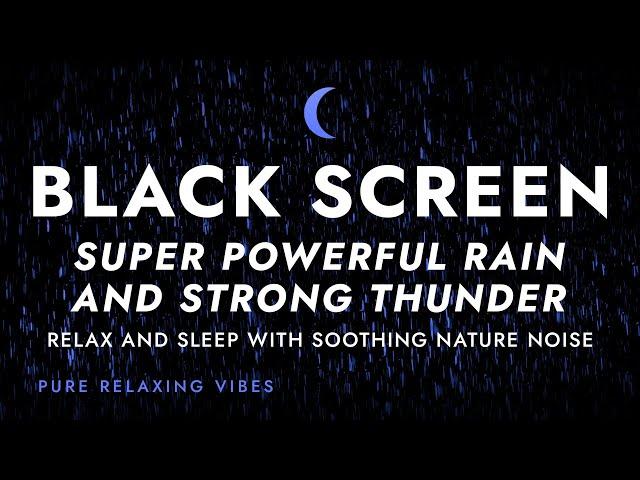 Heavy Rainstorm and Strong Thunder Sounds for Sleeping, Black Screen Rain, Sleep Sounds at Night