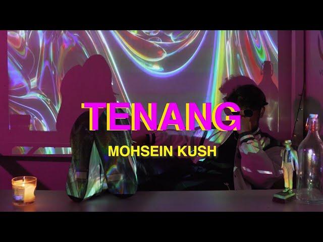 Mohsein Kush - TENANG (Official Video)