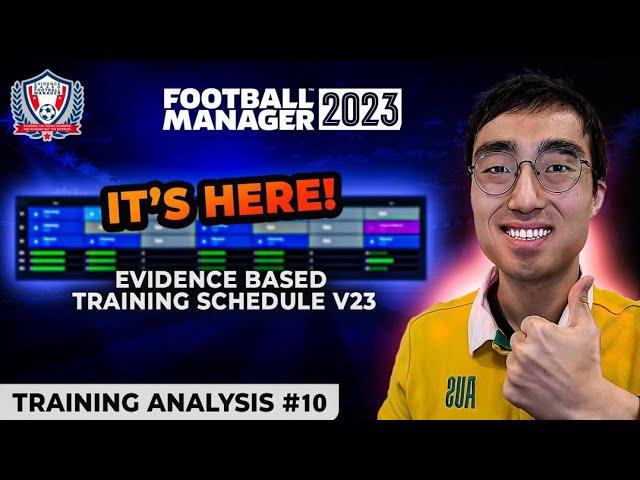 FM23 Training Analysis 10 - IT'S HERE! Evidence Based Training Schedule v23